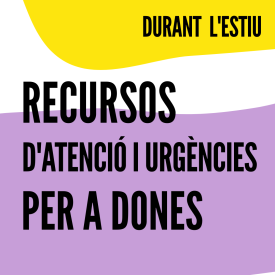 Recursos d'atenció i urgències per violència masclista durant l'estiu