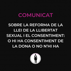 Comunicat sobre la reforma de la Llei de la llibertat sexual i el consentiment